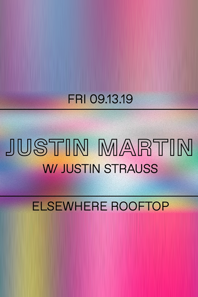 Justin Martin, Justin Strauss (Elsewhere Rooftop)